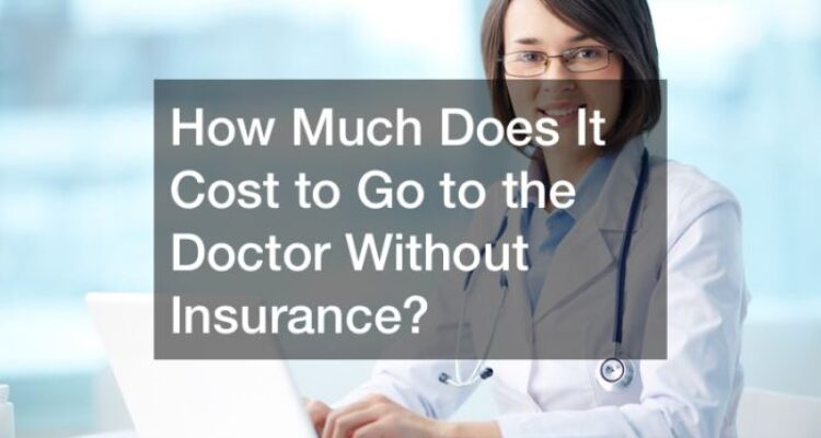 How Much Does It Cost to Go to the Doctor Without Insurance? - Aera